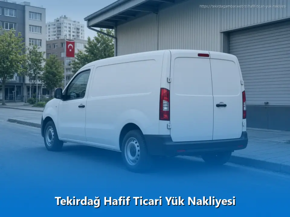 Tekirdağ Hafif Ticari Yük Nakliyesi