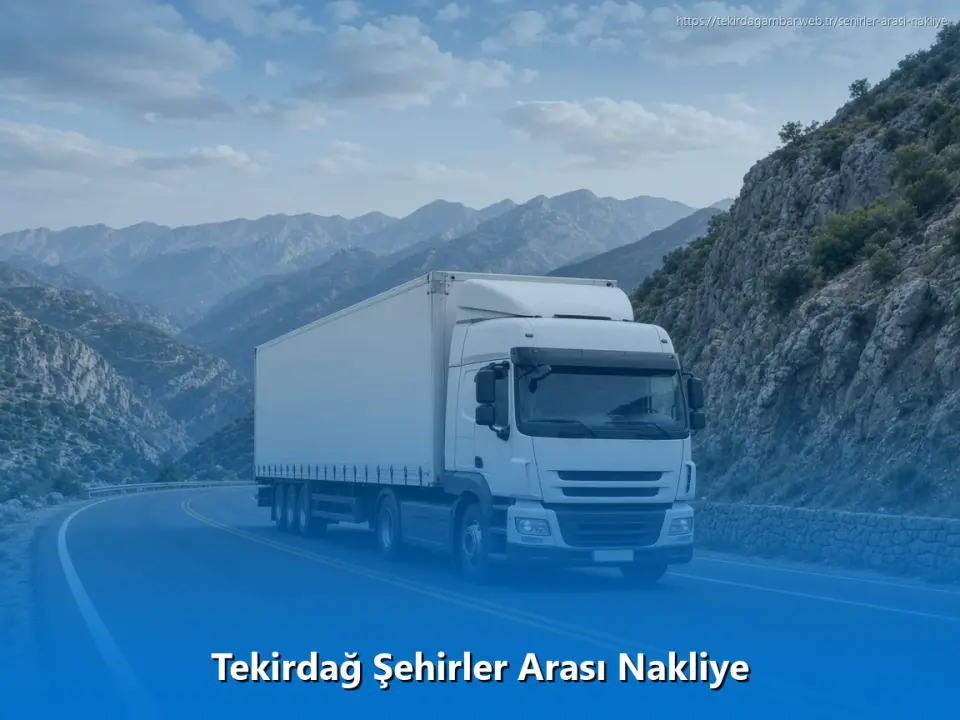 Tekirdağ Şehirler Arası Nakliye